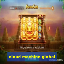 cloud machine global